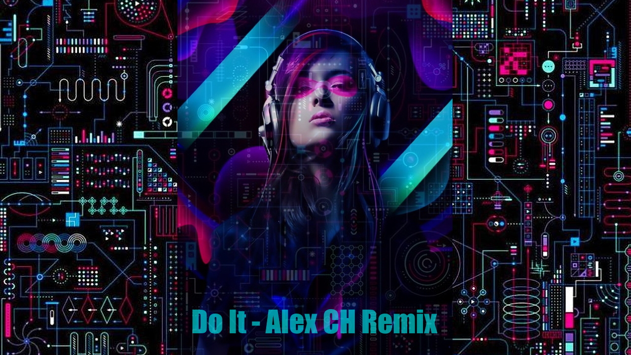 Do It - Alex Ch Remix