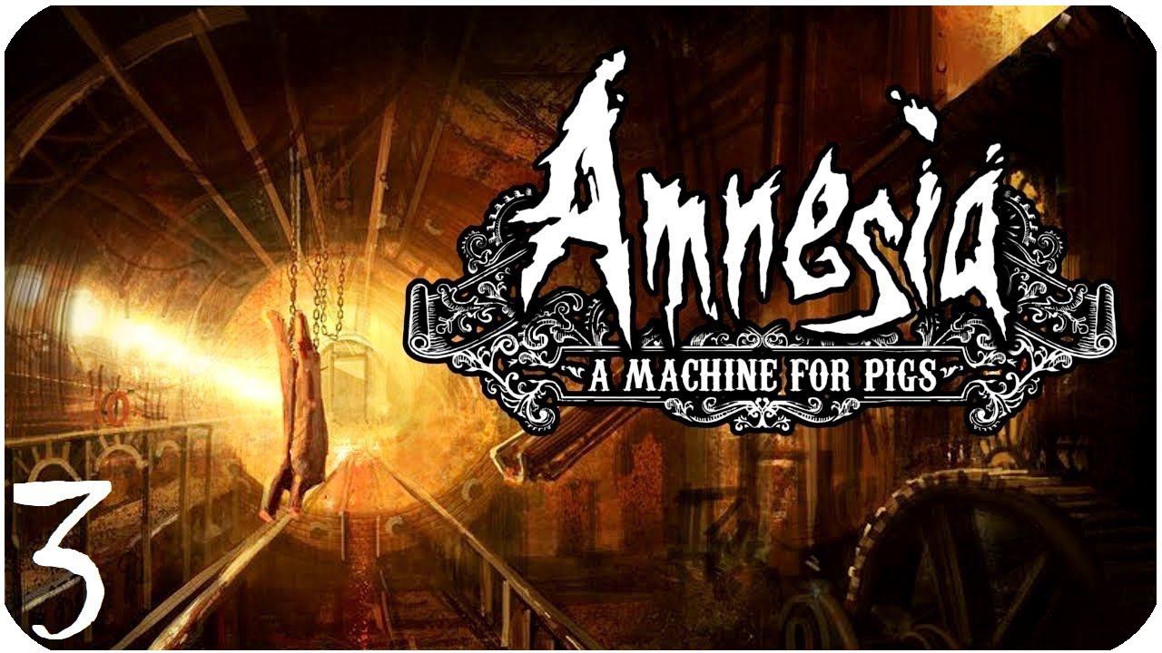 Amnesia  A Machine for Pigs ▶ ЧАСТЬ 3 ▶ СВИНОПЕРЕРАБАТЫВАЮЩИЙ ЗАВОД