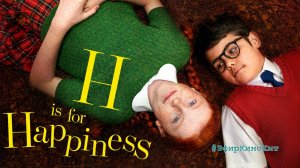 C - счастье (2021) трейлер - H Is for Happiness