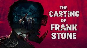 Хоррор😱: The Casting of Frank Stone (2024) [2K] Прохождение