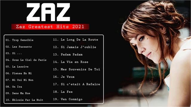 Zaz Plus Grands Succès 2021 -- Zaz Greatest Hits Full Album -- Zaz Best Of