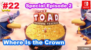 Captain Toad Treasure Tracker #22 Специальный эпизод 2/3. Where Is the Crown