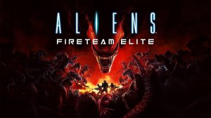 Стрим: ☬ Aliens: Fireteam Elite ☬ Бой 1 ☠︎︎ Все умрут а я останусь ☠︎︎ ✘_ ✘