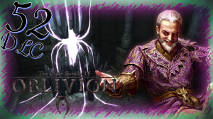 Прохождение The Elder Scrolls IV: Oblivion - Часть 52 (Возврат Предела)