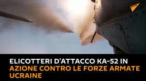 Elicotteri d'attacco Ka-52 in azione contro le forze armate ucraine