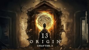 13:ORIGIN | Chapter One | ➤ ПОЛНОЕ ПРОХОЖДЕНИЕ