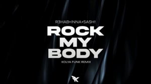 R3HAB, INNA, Sash! – Rock My Body (Kolya Funk Remix)