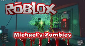 Roblox Michael's Zombies | Зомби Майкла