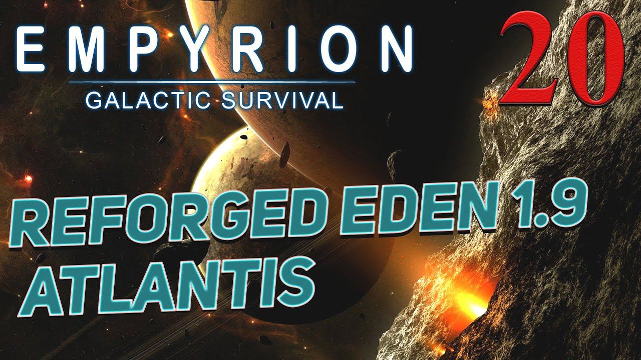 Empyrion - Galactic Survival v 1.9 ➤ # 20 ✦Reforged Eden Atlantis✦ смотреть онлайн