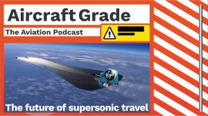 5. Gone But Not Forgotten | Aircraft Grade Podcast