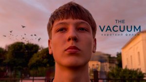 The Vacuum – короткометражный фильм