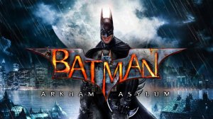 Batman: Arkham Asylum #1 Провёл стрим в дурке