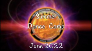 SUMMER DANCE CAMP / JUNE 2022