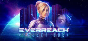 Everreach Project Eden