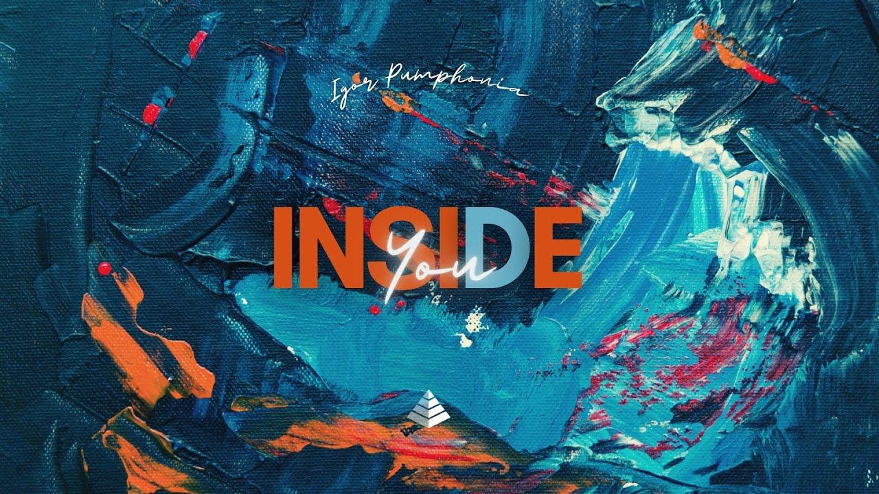 Igor Pumphonia - Inside You #newreleases #universal #music #музыка #релиз #deephouse #vocal #newsong