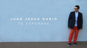 Juan Jesus Rubio - Te Esperare