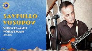 Sayfullo Yusupov - Yoratmanu yoratman Bukhara, AUDIO