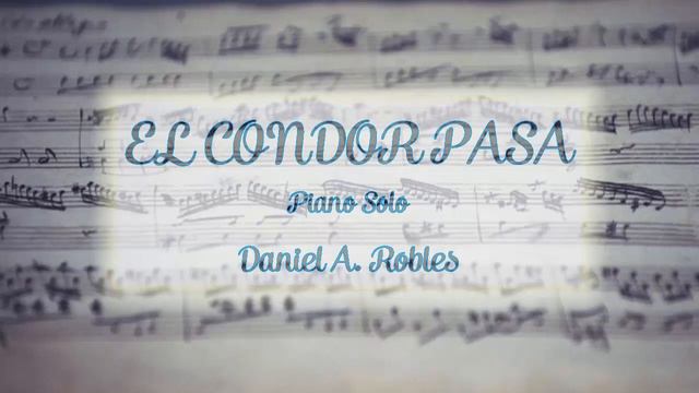 El Cóndor Pasa | Piano Solo | Daniel A. Robles смотреть онлайн
