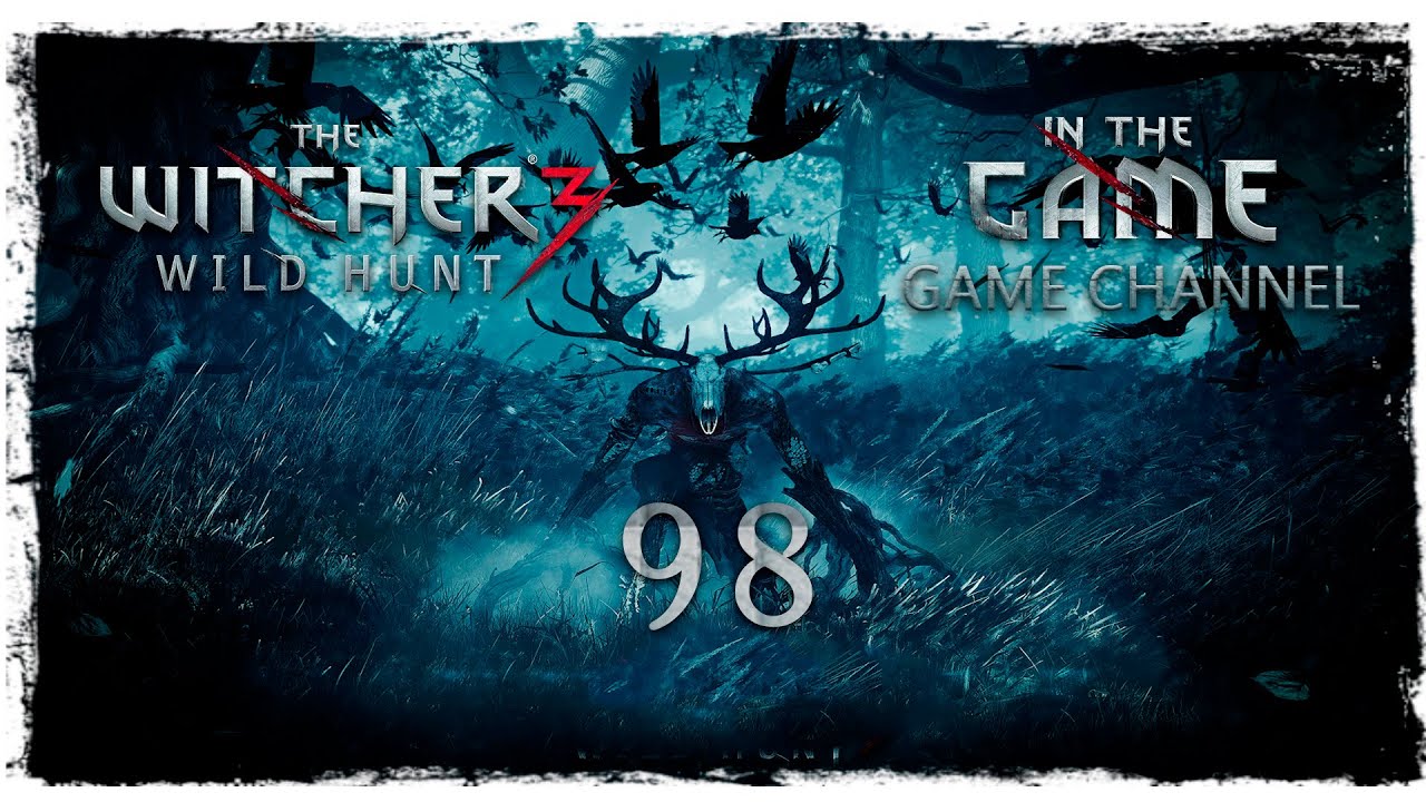 The Witcher 3: Wild Hunt / Ведьмак 3: Дикая Охота - Прохождение #98 [Потеря Потерь]