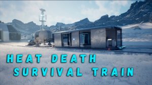 Heat Death Survival Train Demo - Начало пути на поезде Выживальщика.