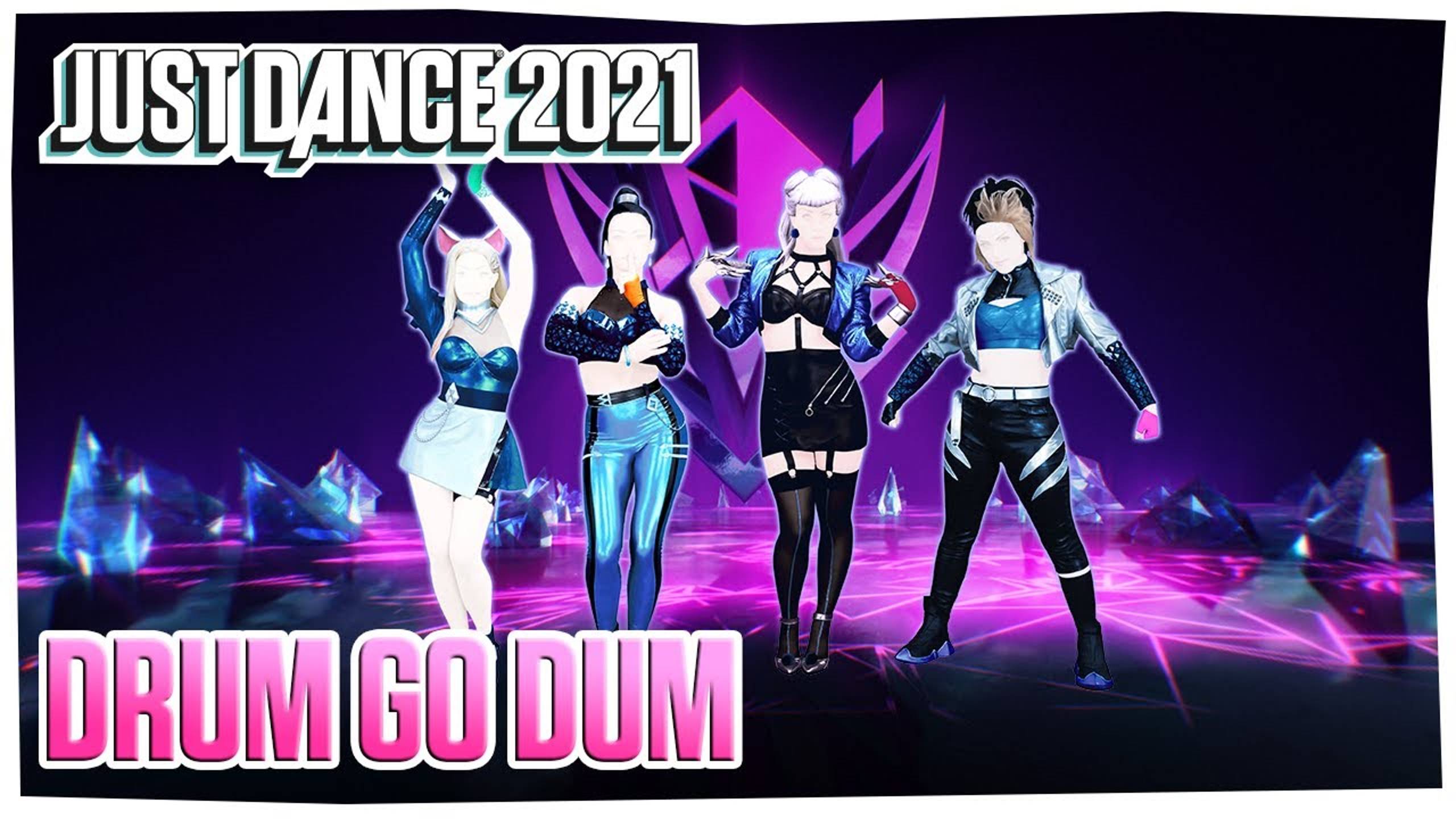 Just Dance 2021: K/DA - DRUM GO DUM ft. Aluna, Wolftyla, Bekuh BOOM