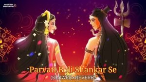 Parvati Boli Shankar Se ?(SLOWED+REVERB)- Hansraj Raghuwanshi | Mahadev Lofi Song | Bholenath bhaja