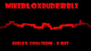 ROBLOX 2006 Theme ~ 8 Bit cover