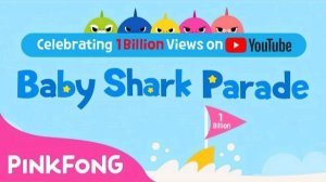 Celebrating 1 Billion Views on YouTube Baby Shark Parade!