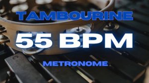 55 BPM - Tambourine Metronome