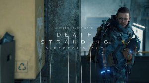 Death Stranding Director’s Cut | Эпизод 3: Фрэджайл, часть 2