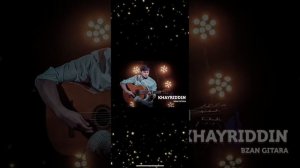 khayriddin - bzan gitara_ хайридин бзан гитара