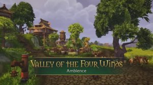 Valley of the Four Winds - Music & Ambience - World of Warcraft