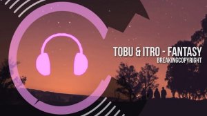 Музыка без авторских прав — Tobu & Itro - Fantasy