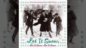Let It Snow Let It Snow Let It Snow