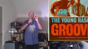 THE YOUNG RASCALS"GROOVIN"cover🎤 RON STEVENS/1 ste hoge plus 2de onderstem😊