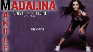 Madalina Manole - Un Dans (Instrumental)