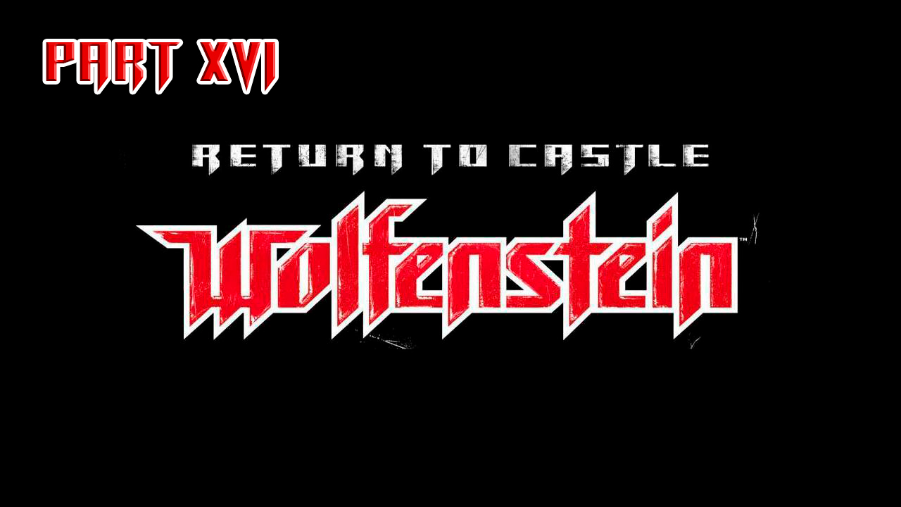 Return To Castle Wolfenstein Part_16 Смертоносные игрушки (Секретная оружейная лаборатория)