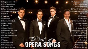 The Best Of Opera Songs - Andrea Bocelli, IL Divo, Céline Dion, Sarah Brightman,Luciano Pavarotti