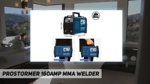 PROSTORMER 160Amp MMA Welder - Review 2023