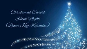 Christmas Carols - Silent Night (Lower Key Karaoke)