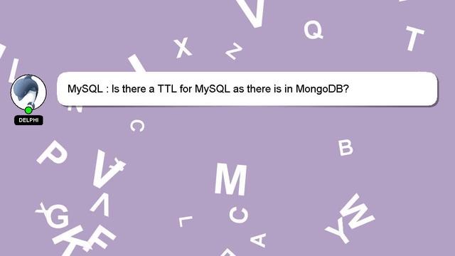 MySQL : Is there a TTL for MySQL as there is in MongoDB? смотреть онлайн