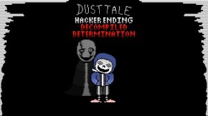 Dusttale Hacker Ending: Decompiled Determination (Phase 2)