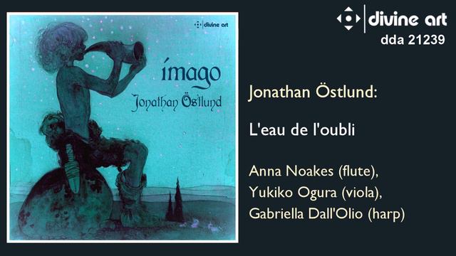 New impressionism - L'eau de l'oubli for Flute, Viola and Harp by Jonathan Östlund смотреть онлайн