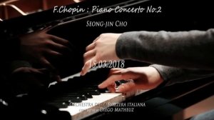 Seong-jin Cho - Chopin Piano Concerto No.2 (Lugano 15.03.2018)