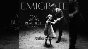 Emigrate - You Are So Beautiful acoustic
