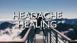 Headache Healing - Low Frequencies Healing Sound