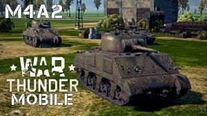 WAR THUNDER MOBILE | M4A2