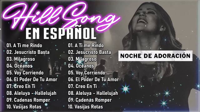 Hillsong Español Sus Mejores Canciones - Grandes Canciones Hillsong En Espanol 2023 - A Ti Me Rindo
