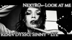 KEAN DYSSO, Sinny - LTE / NextRO - Look at me - (slowed _invert) -[_death_silence_production_]