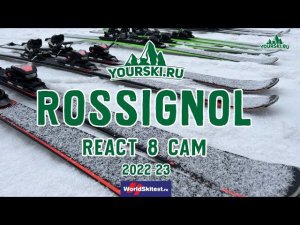 Тест горных лыж Rossignol REACT 8 CAM (Сезон 2022-23)